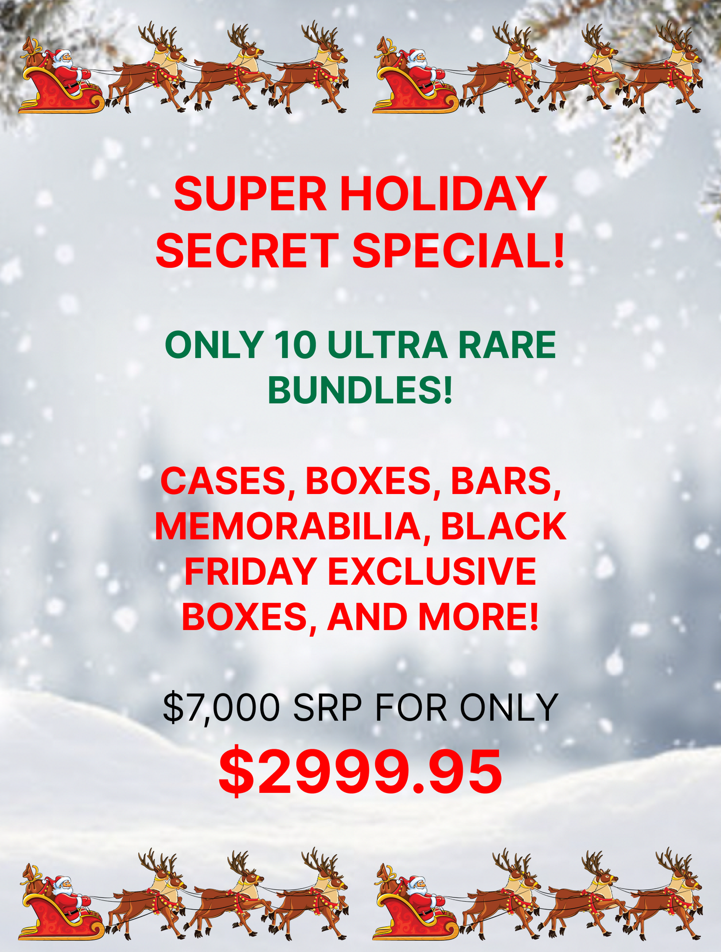 SUPER HOLIDAY SECRET BUNDLE ONLY 1 - 10 BUNDLES- $7,000 SRP - LAST DEAL FOR 2024!